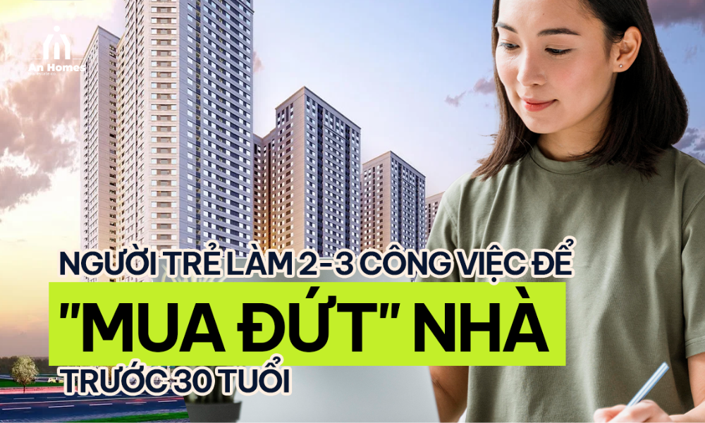 Mua bất động sản ở độ tuổi 20-30 Mua bất động sản ở độ tuổi 20-30